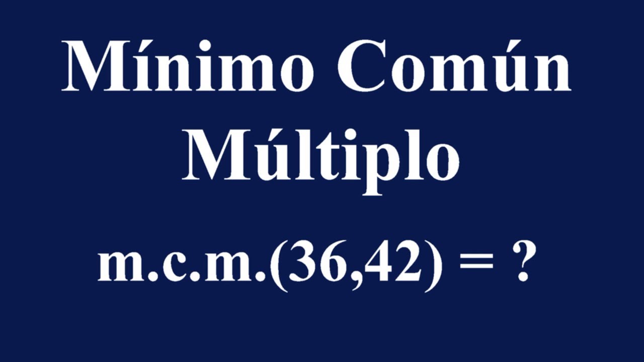 maximo comun multiplo de 36