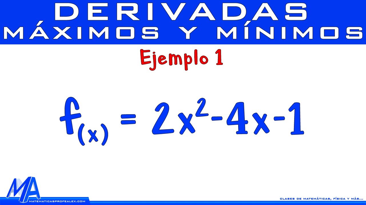 maximos y minimos de una funcion ejercicios resueltos