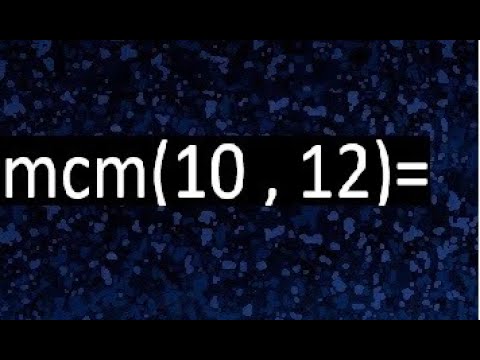 minimo comun multiplo 12 y 10