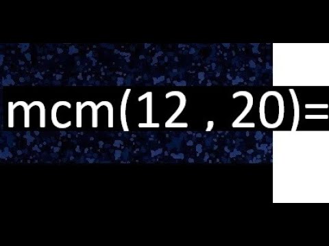 minimo comun multiplo 12 y 20