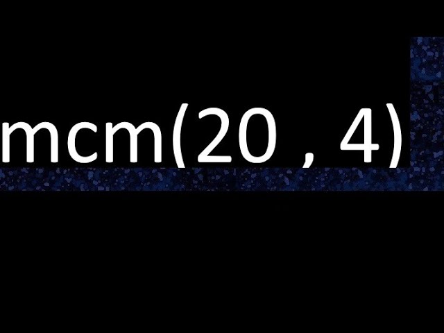 minimo comun multiplo de 4 y 20