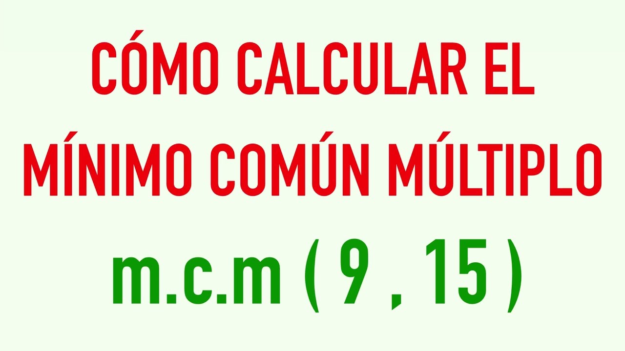 minimo comun multiplo de 9 y 15