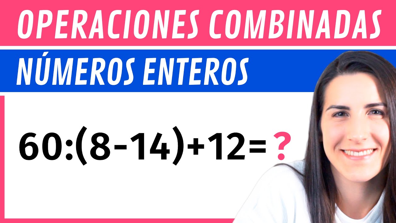 operaciones combinadas números enteros 1 eso
