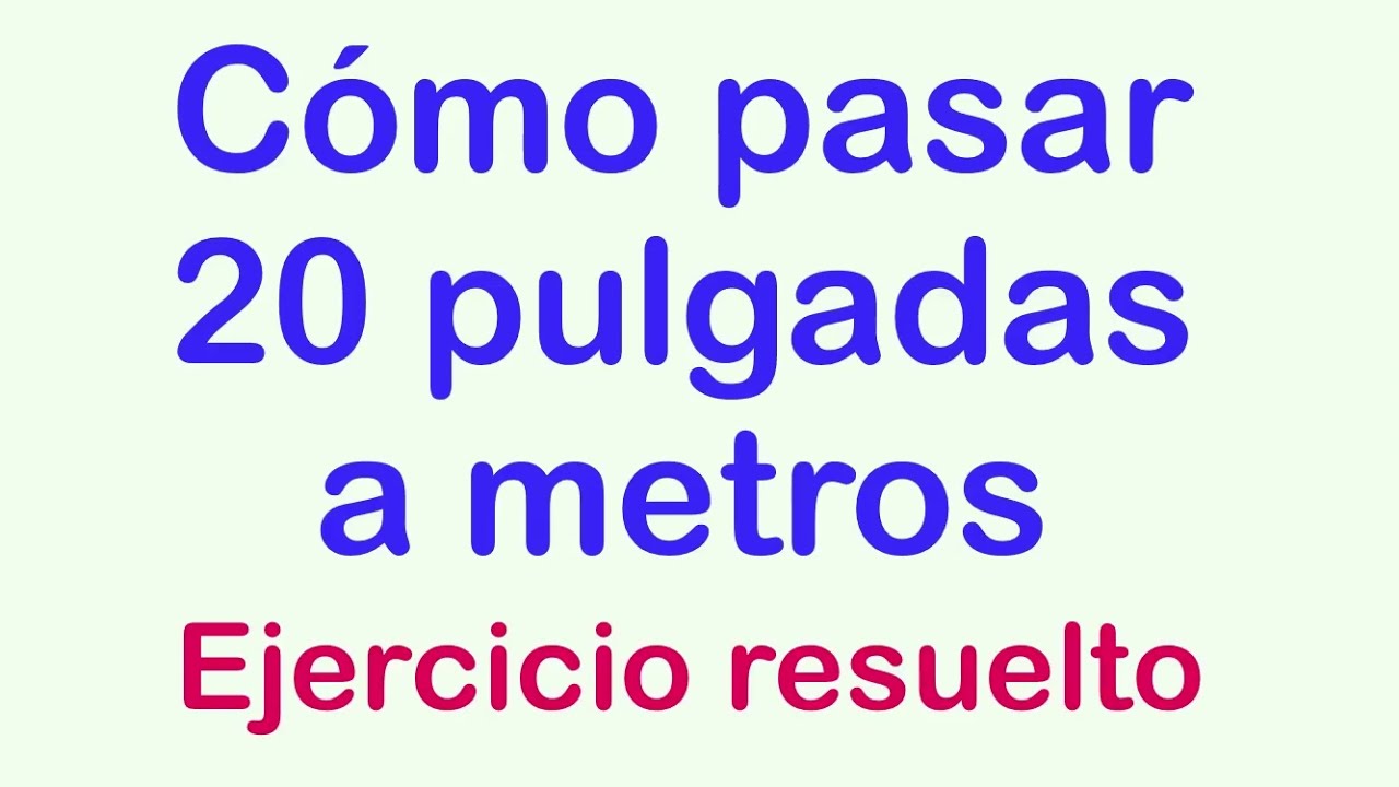 paso de pulgadas a metros
