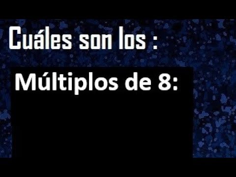 cuál es el múltiplo de 8
