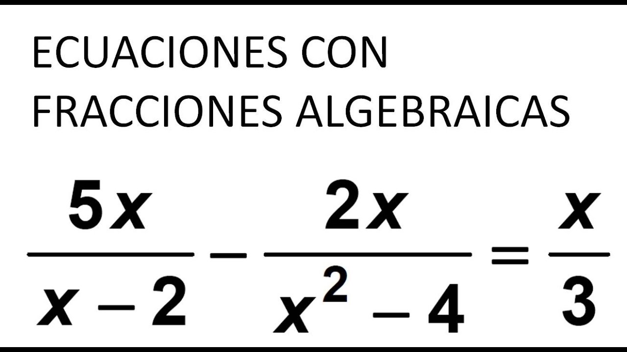 ecuaciones fracciones algebraicas