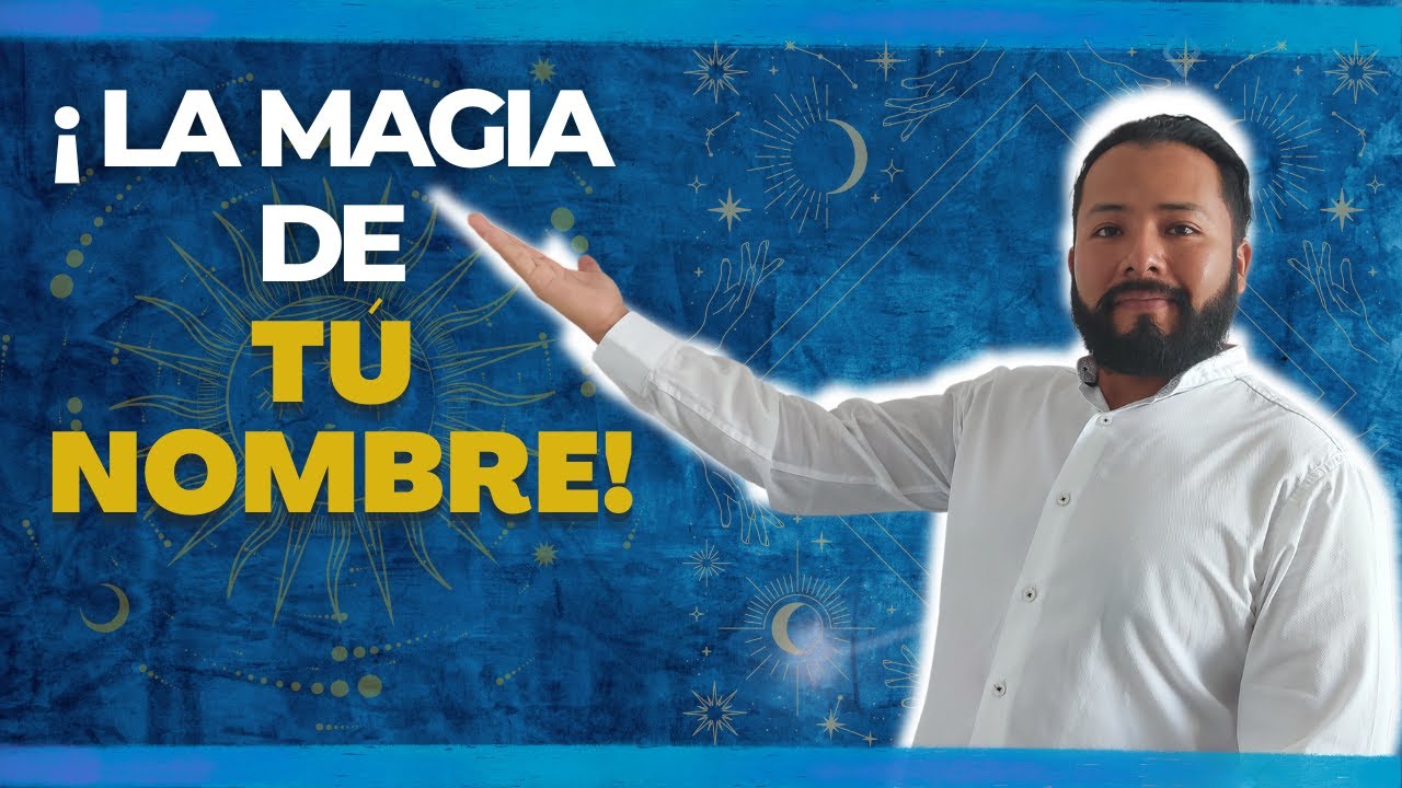 la magia de tu nombre