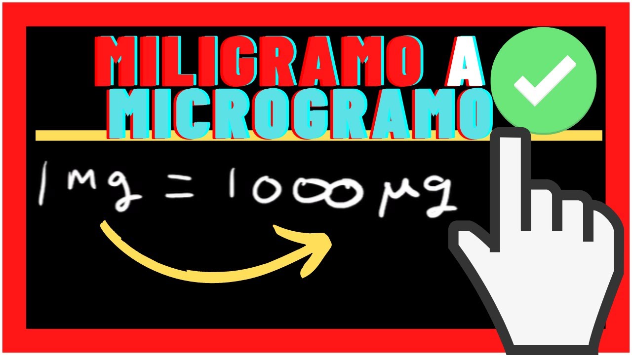 miligramo a microgramo