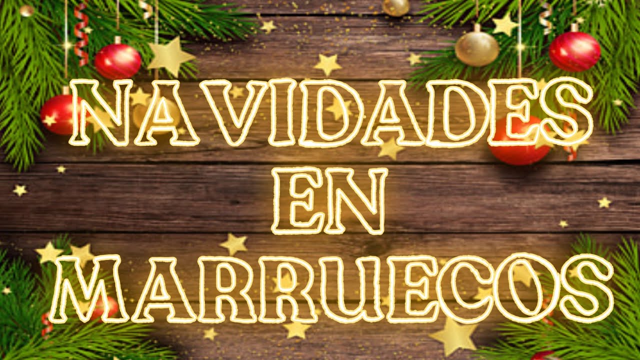 navidad en marruecos tradiciones