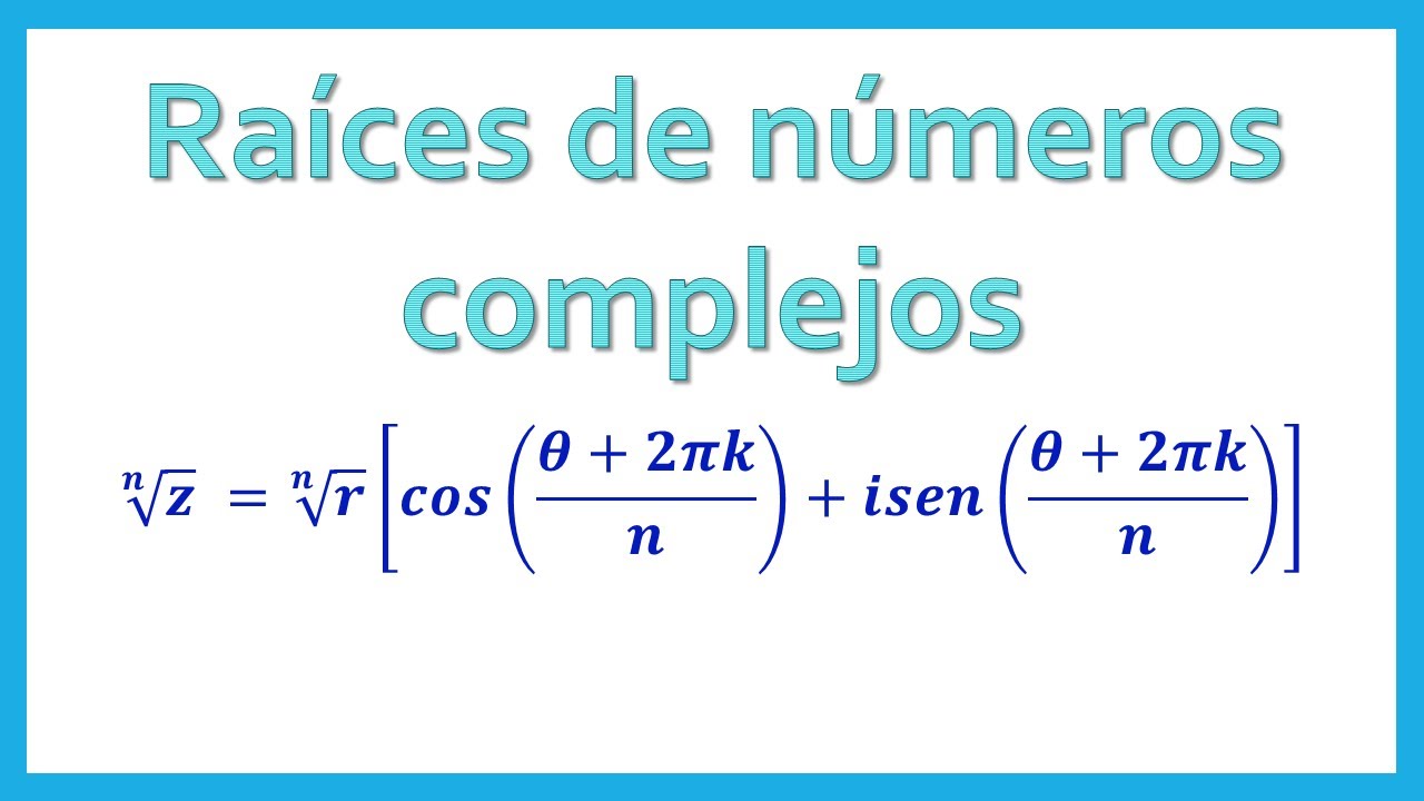 raices de numeros complejos