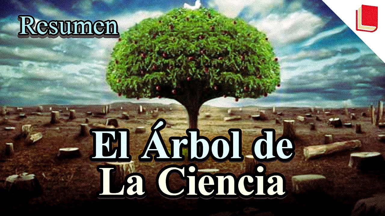 resumen de el arbol de la ciencia