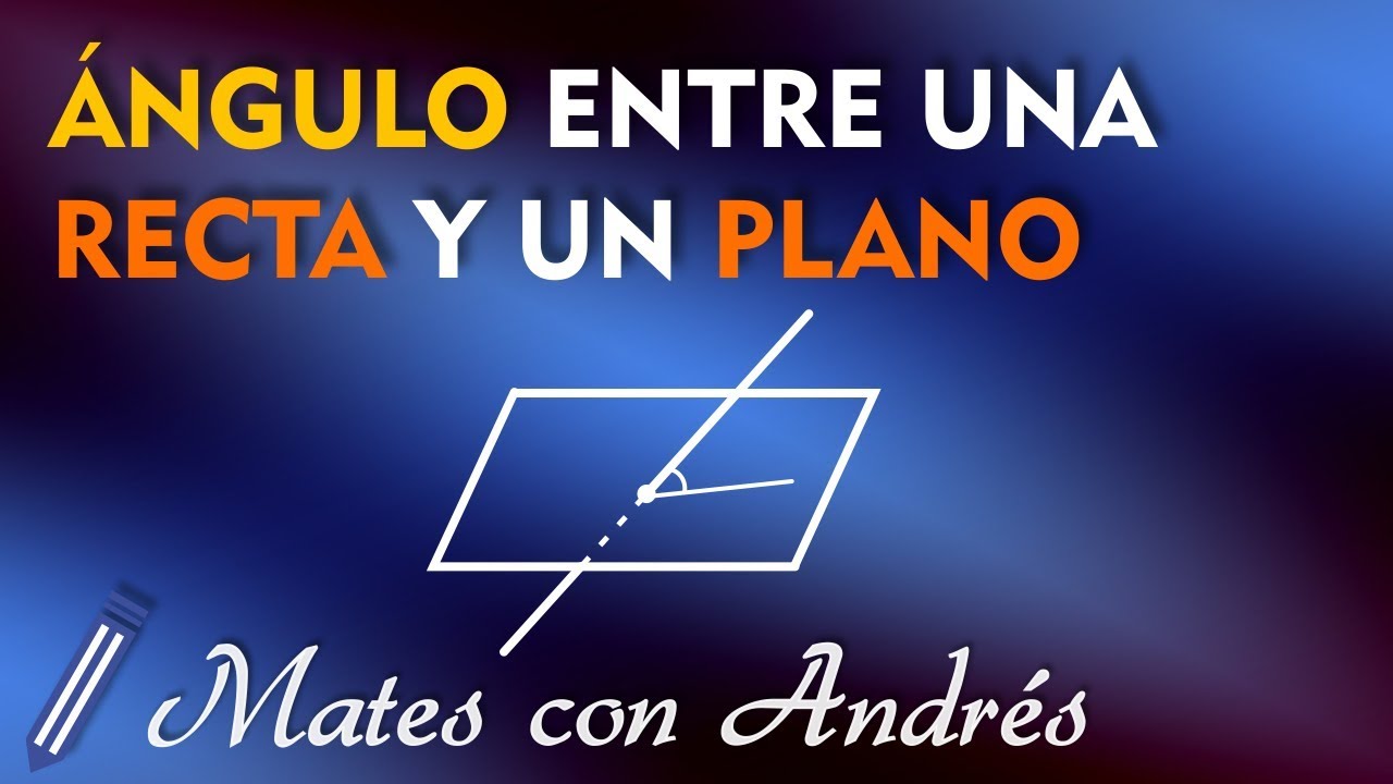 angulo entre una recta y un plano
