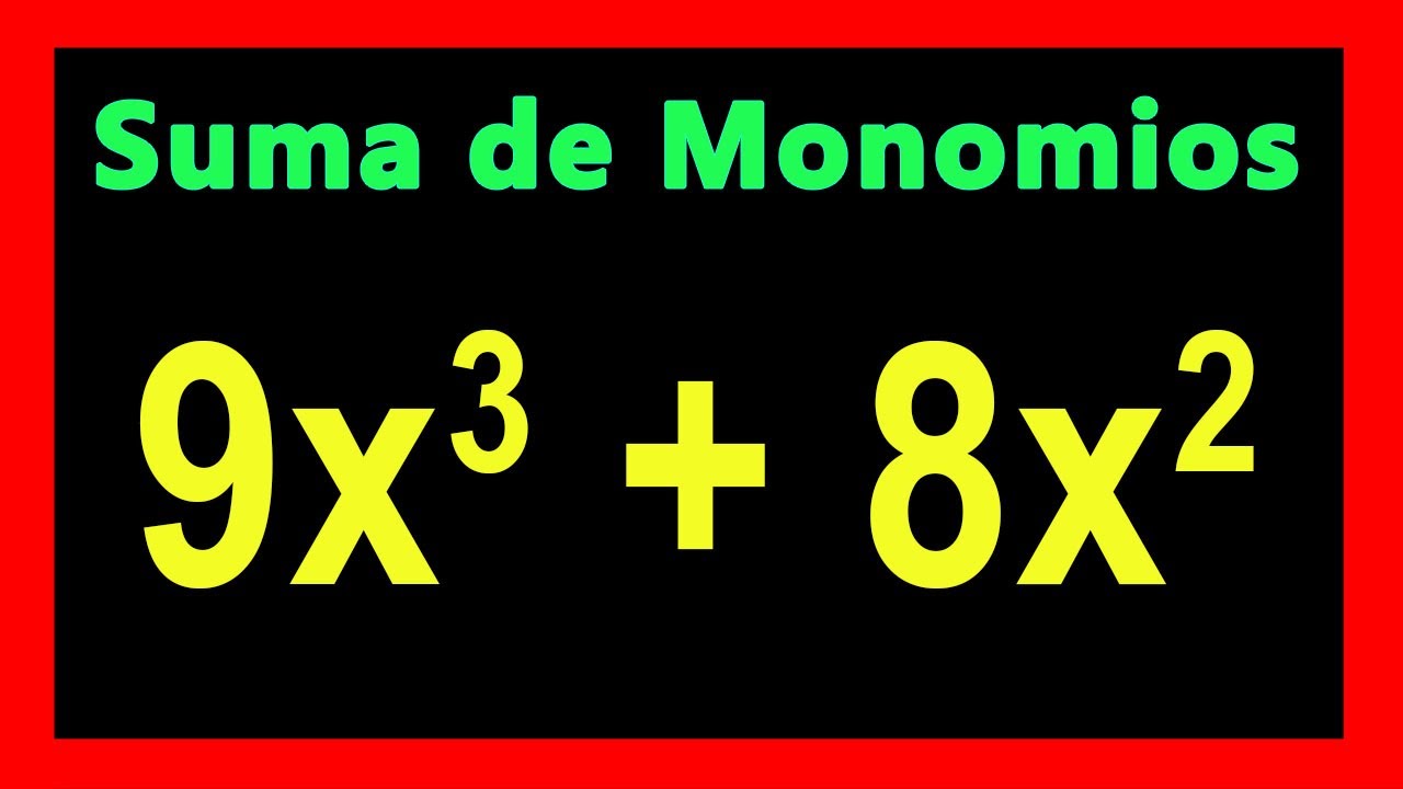 en la suma de monomios se suman los exponentes