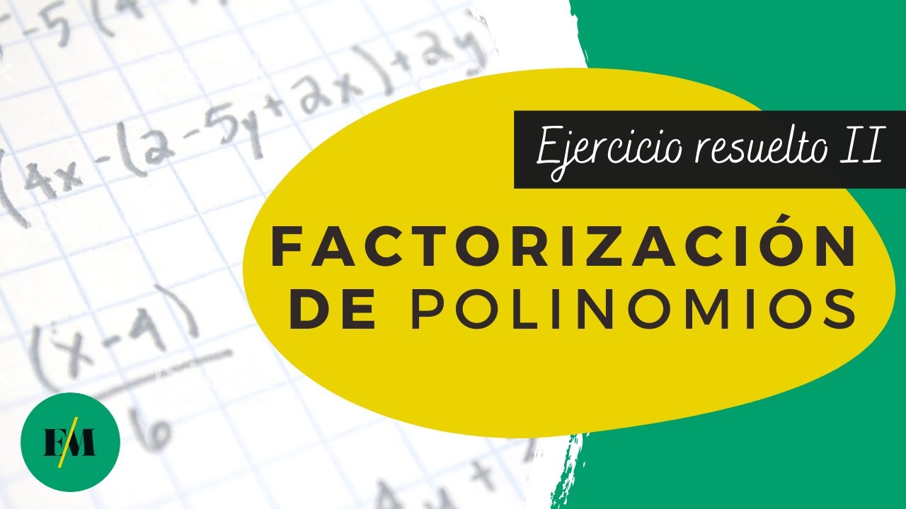 factorización de polinomios ejercicios resueltos
