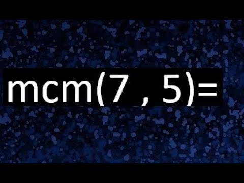 mínimo común múltiplo de 5 y 7