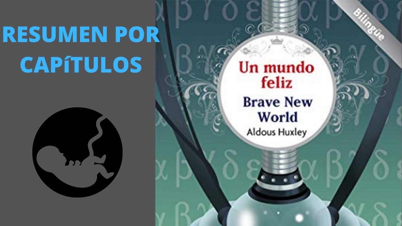 un mundo feliz resumen por capitulos