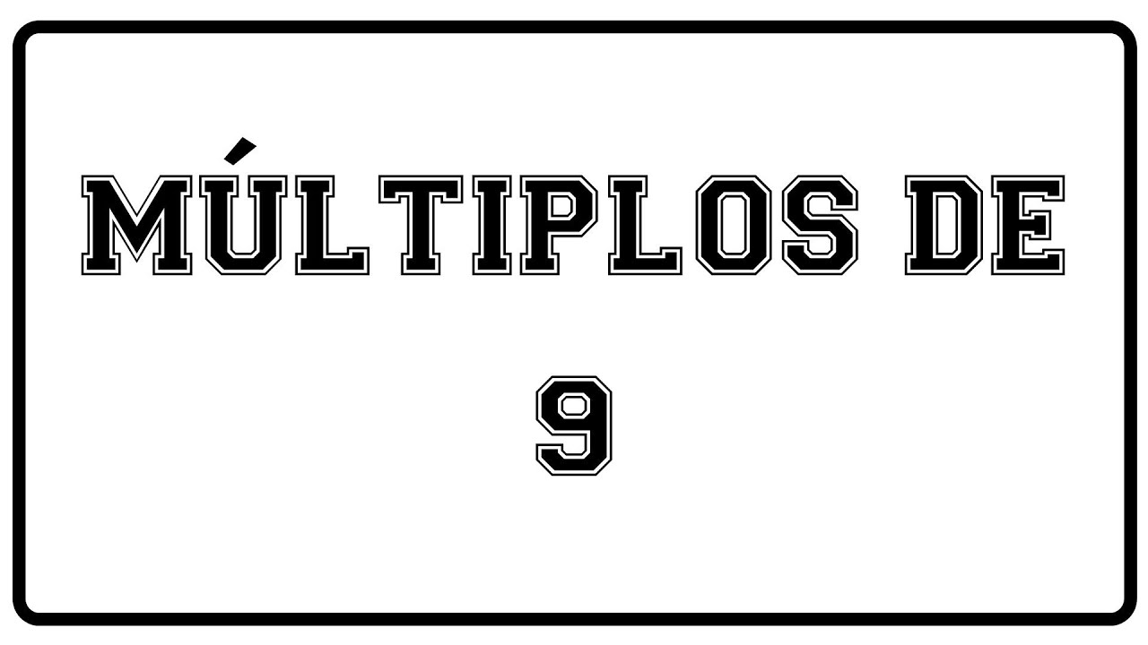 multiplos del 9